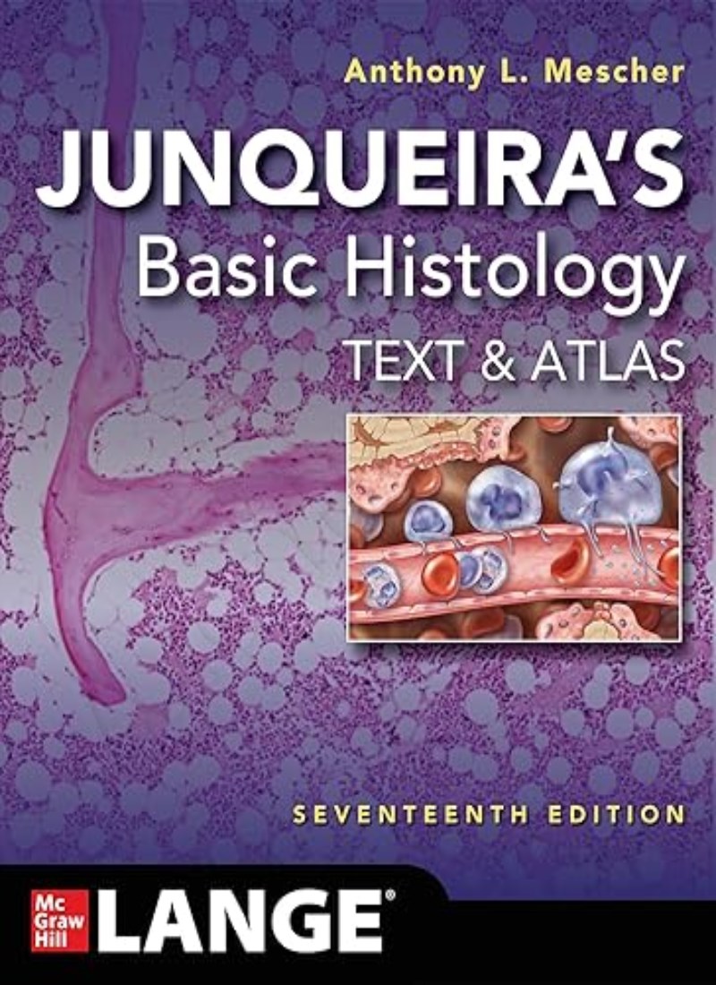 Junqueira’s Basic Histology: Text and Atlas 17th Edition Model.Title