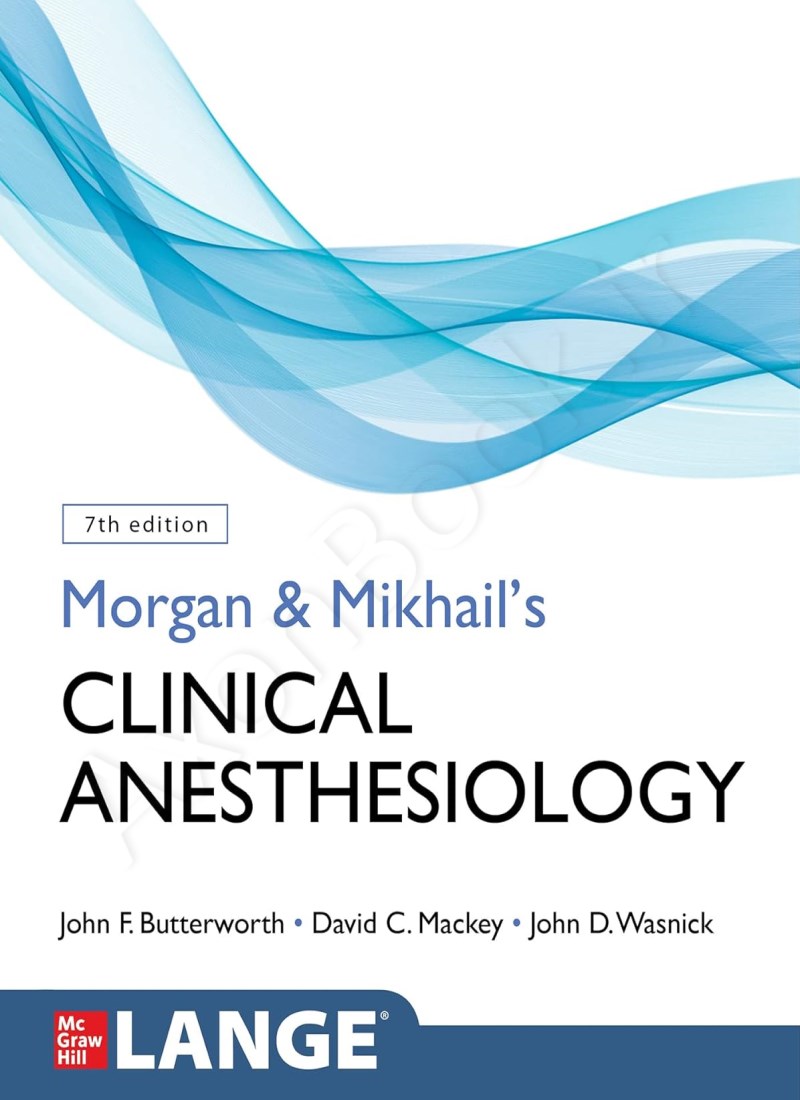 Morgan and Mikhail's Clinical Anesthesiology, Seventh Edition main 1 1