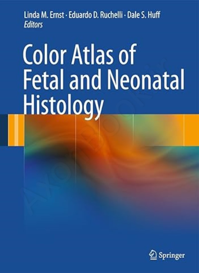Color Atlas of Fetal and Neonatal Histology 2011th Edition main 1 1