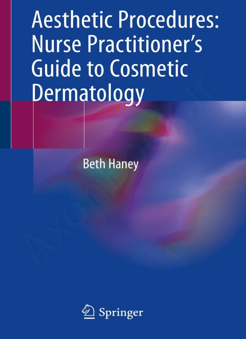 Aesthetic Procedures: Nurse Practitioner's Guide to Cosmetic Dermatology main 1 1