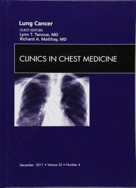Lung Cancer, An Issue of Clinics in Chest Medicine: Volume 32-4