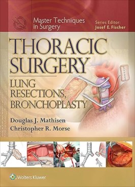 Thoracic Surgery: Lung Resections, Bronchoplasty (Master Techniques in Surgery) thumb 2 1